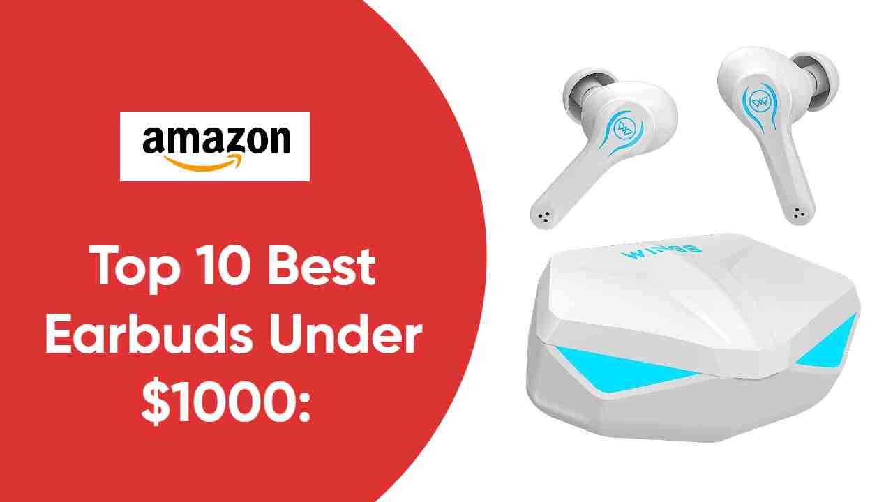 Top 10 Best Earbuds Under $1000: Unleashing Ultimate Sound Quality on a Budget