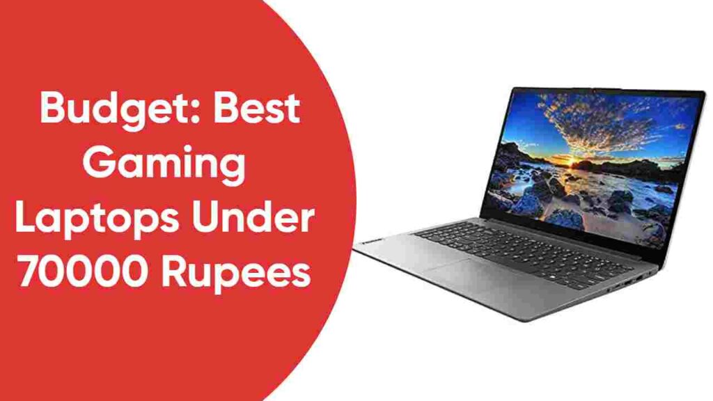 Game On a Budget: Best Gaming Laptops Under 70000 Rupees